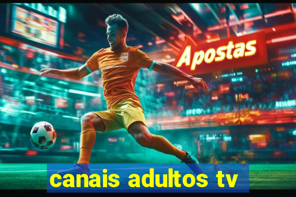 canais adultos tv